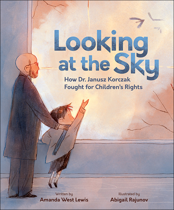 Book cover of 'Looking at the Sky: How Dr. Janusz Korczak Fought for Children's Rights', featuring an illustration of a man and a boy looking up at the sky.